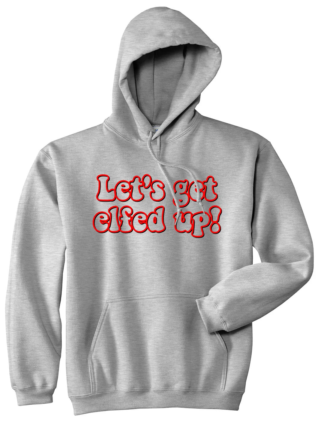 Lets Get Elfed Up Funny Christmas Mens Pullover Hoodie