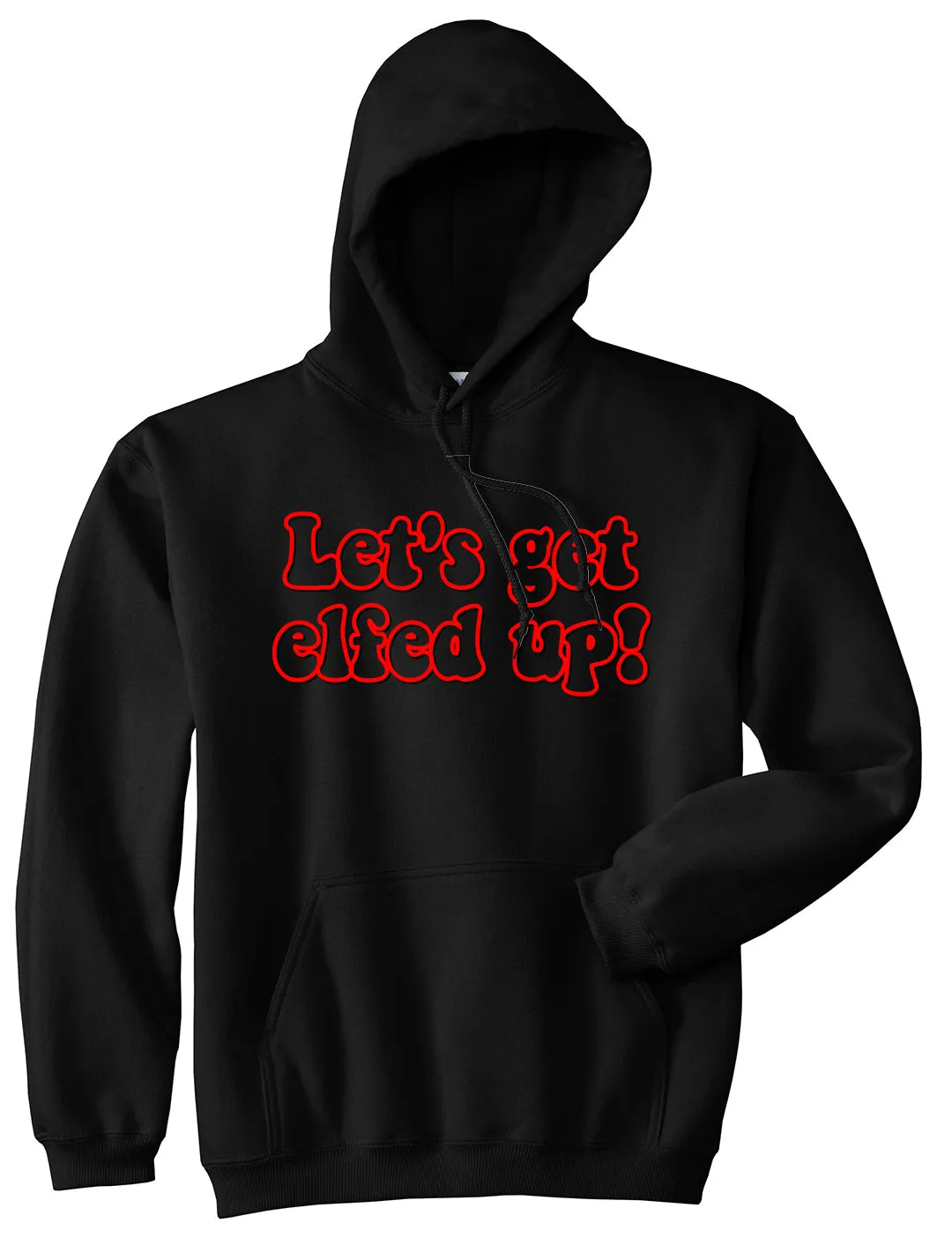 Lets Get Elfed Up Funny Christmas Mens Pullover Hoodie