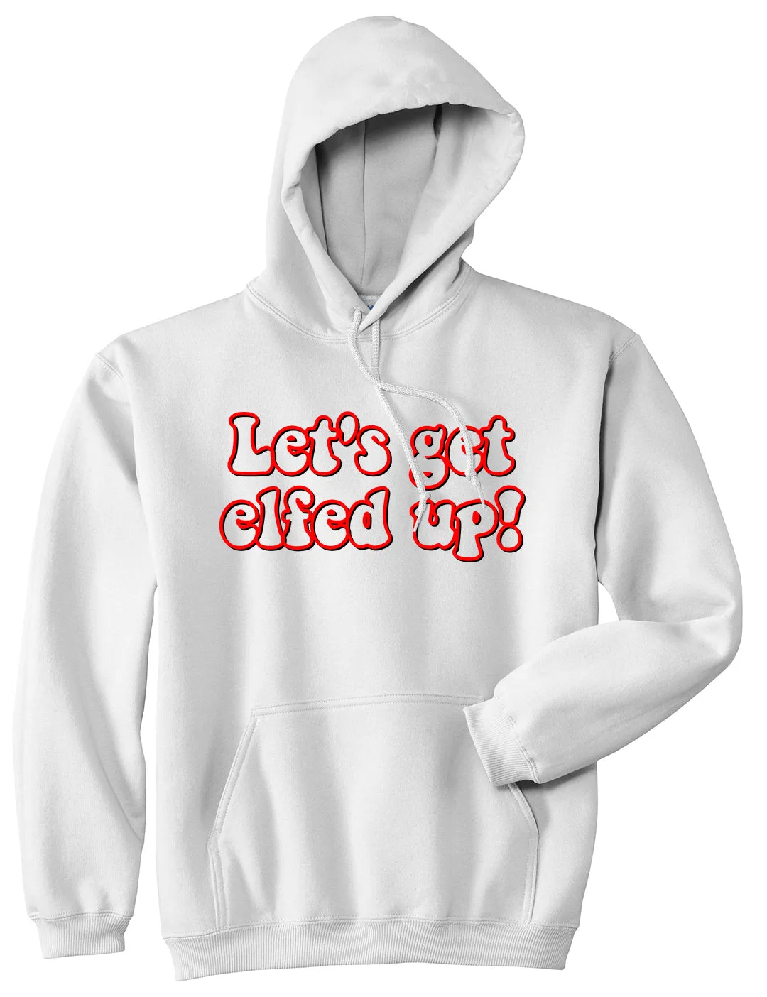 Lets Get Elfed Up Funny Christmas Mens Pullover Hoodie