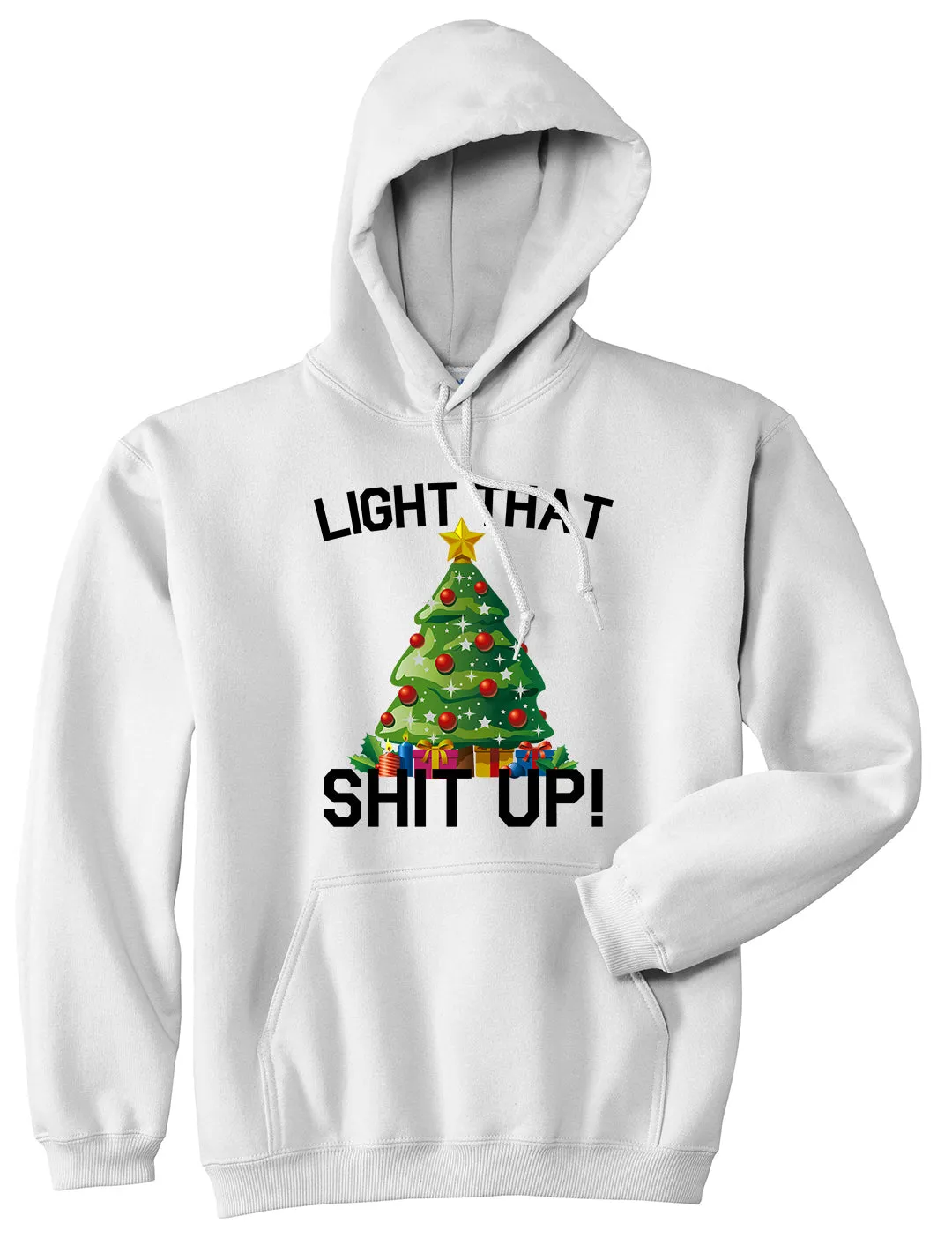 Light That Shit Up Funny Christmas Mens Pullover Hoodie