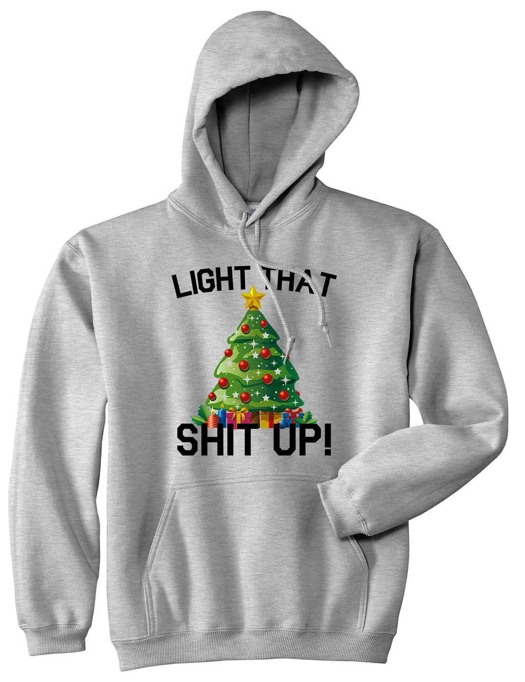 Light That Shit Up Funny Christmas Mens Pullover Hoodie