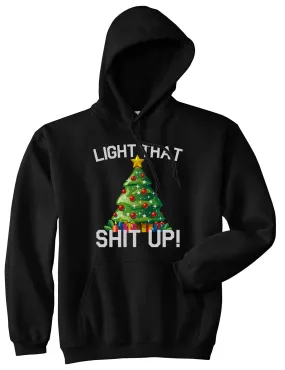 Light That Shit Up Funny Christmas Mens Pullover Hoodie