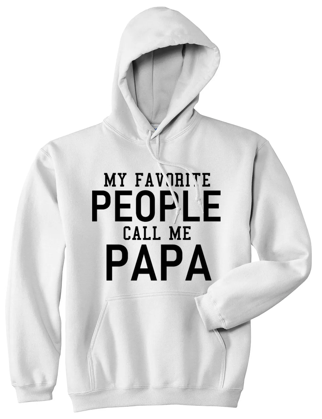 My Favorite People Call Me Papa Father Dad Mens Pullover Hoodie